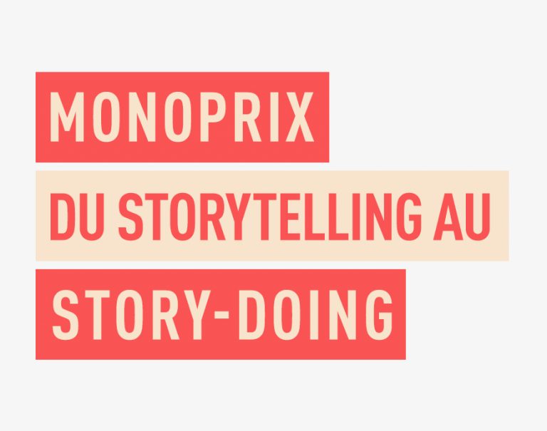 Monoprix du storytelling au storydoing 2